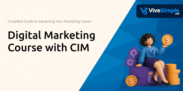 Digital Marketing Course with CIM: The Complete Guide to Advancing Your Marketing Career