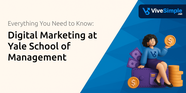 Digital Marketing at Yale School of Management: Everything You Need to Know