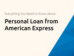 Personal Loan from American Express: Everything You Need to Know