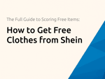 How to Get Free Clothes from Shein: The Full Guide to Scoring Free Items