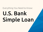 U.S. Bank Simple Loan: Everything You Need to Know